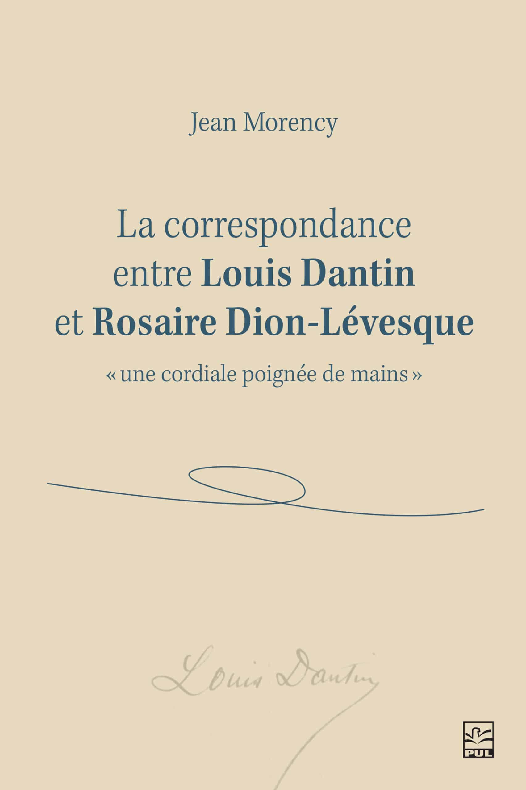 La correspondance entre Louis Dantin et Rosaire Dion-Lévesque