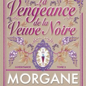 Inheritance T.2 : La vengeance de la veuve noire